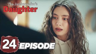 The Ambassadors Daughter  Episode 24 English Subtitles [upl. by Aleil]