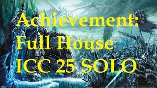 WoW Achievement Full House SOLO Guide Glory of the Icecrown Raider [upl. by Pavia]