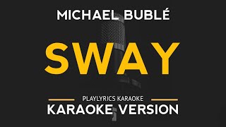 Sway  Michael Buble Karaoke Version [upl. by Jobie]