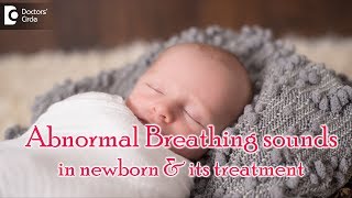 What are abnormal respiratory or breathing sounds in newborn amp its management  Dr Suresh Gowda [upl. by Ynavoj]