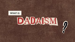 What is Dadaism [upl. by Melville]