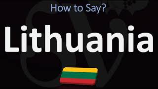 How to Pronounce Lithuania CORRECTLY [upl. by Durarte]