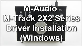 MAudio MTrack 2X2 Series  Driver Installation [upl. by Eentruok]