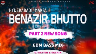 BENAZIR BHUTTO PART 2  EDM MIX  DJ SATISH amp SACHIN  NEW DJ MARFA SONG  HYDRABADI MARFA  2021 [upl. by Nauqit]