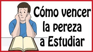 Cómo vencer la pereza a Estudiar o Trabajar [upl. by Veta]