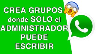 Como CREAR un GRUPO de WHATSAPP donde SOLO PUEDA ESCRIBIR el ADMINISTRADOR [upl. by Mapel380]