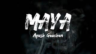 Maya  Ayush Gauchan Lyrics Song [upl. by Teerell]