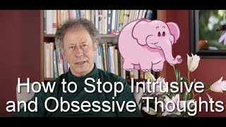 How To Stop Intrusive And Obsessive Thoughts [upl. by Gordan782]