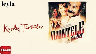 Kardeş Türküler  Leyla  Vizontele Tuuba © 2004 Kalan Müzik [upl. by Seto]