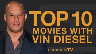 Top 10 Vin Diesel Movies [upl. by Yerffoeg]