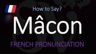 How to Pronounce Mâcon French Burgundy Wine Pronunciation [upl. by Ul]