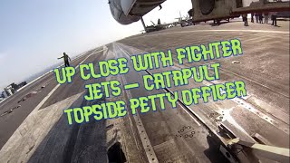 Up Close w Fighter Jets  Catapult Topside Petty Officer [upl. by Hakon213]