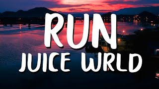 Juice WRLD  Run Lyrics [upl. by Anora263]