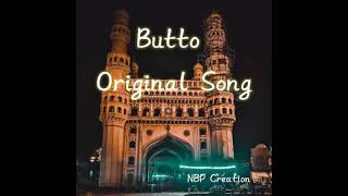 Butto Original Song Hydrabad Butto SongNBP Creation [upl. by Almita]