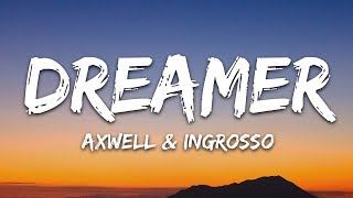 Axwell Λ Ingrosso  Dreamer Lyrics [upl. by Elleinod]