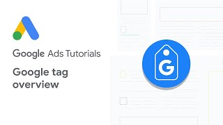 Google Ads Tutorials Google tag overview [upl. by Eloise]