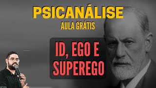 AULA GRÁTIS Id Ego e Superego e suas diferenças Psicanálise  Sigmund Freud [upl. by Negem]