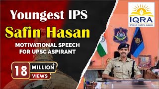 Youngest IPS Safin HasanAVADH OJHA SIR  IQRA IAS PUNEBEST MOTIVATIONAL SPEECH FOR UPSC ASPIRANT [upl. by Intyre]