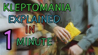 What is Kleptomania Kleptomania Disorder explained in 1 minute  Symptoms Treatment  Kleptomaniac [upl. by Llerrah]