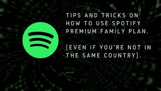 Tips and Tricks How to use Spotify Premium Family Plan even if youre not in the same country [upl. by Twum]