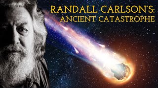 Randall Carlsons Ancient Catastrophe Full Documentary [upl. by Ahserkal]