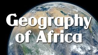 Geography Of Africa [upl. by Akimrehs]