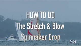 HOW TO DO the StretchandBlow Spinnaker Douse [upl. by Klehm350]