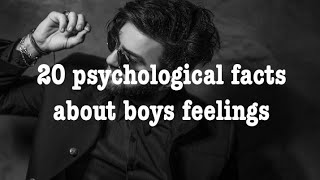 20 psychological facts about boys feelings [upl. by Gunn]