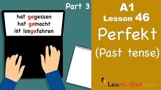 Learn German  Perfekt  Past tense  Part 3  German for beginners  A1  Lesson 46 [upl. by Asihtal]