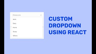 Custom Dropdown using Reactjs  REACT CUSTOM COMPONENT  javascript [upl. by Sesom]