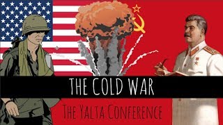 The Cold War The Yalta Conference  Episode 2 [upl. by Hayikaz]