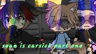 Sean is car sick Gacha life skit [upl. by Hasty849]