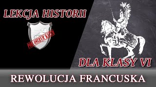 Rewolucja francuska  Lekcje historii pod ostrym kątem  Klasa 6 [upl. by Otilegna]