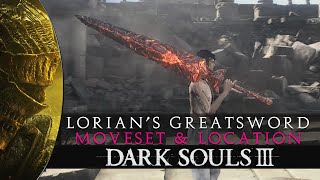 Dark Souls 3  Lorians Greatsword Moveset amp Location [upl. by Otreblada999]