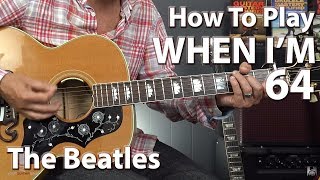 When Im 64 by The Beatles  Guitar Lesson [upl. by Carmelita]