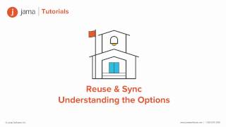 Reuse amp Sync Understanding the Options in Jama tutorial [upl. by Noned]