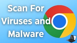 How To Scan For Viruses and Malware In Google Chrome [upl. by Danette]