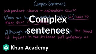 Complex sentences  Syntax  Khan Academy [upl. by Jerrol]