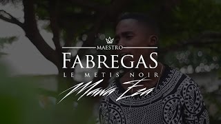 Fabregas Le Métis Noir  Mawa Eza [upl. by Risteau]