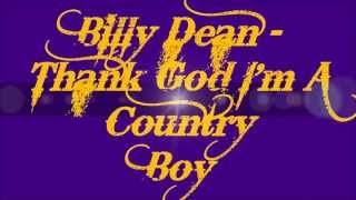 Billy Dean  Thank God Im A Country Boy [upl. by Fayola]