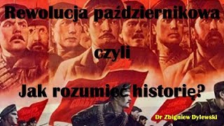 Rewolucja październikowa 1917 czyli jak rozumieć historię [upl. by Eenafit]