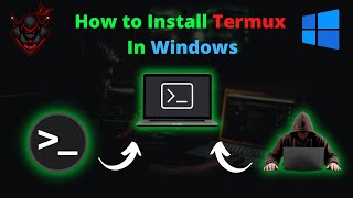 How To Install Termux In Windows  By H4Ck3R [upl. by Noisla]