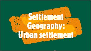 Settlement Geography Urban settlement [upl. by Lien933]