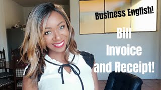 Business English Lesson What is the difference between a BILL an INVOICE and a RECEIPT [upl. by Esorylime141]