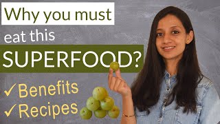 WHY EAT AMLA  BENEFITS and 3 EASY RECIPES  Why is AmlaIndian Gooseberry a Superfood [upl. by Eliezer]