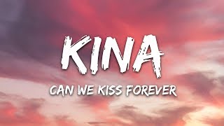 Kina  Can We Kiss Forever Lyrics ft Adriana Proenza [upl. by Riplex658]