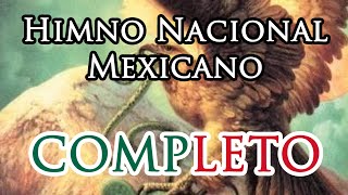 Himno Nacional Mexicano COMPLETO Mexican National Anthem FULL [upl. by Netsoj342]