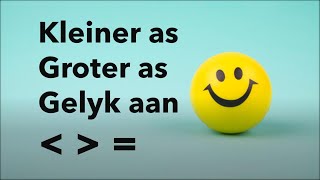 Groter as Kleiner as Gelyk aan [upl. by Foah166]