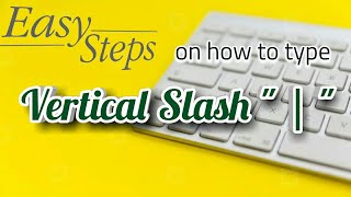 VERTICAL SLASH quotquot  How to type VERTICAL SLASH or UPRIGHT SLASH [upl. by Euqinomad234]