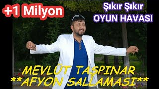 AFYON SALLAMASI Şıkır Şıkır Oyun Havası  MEVLÜT TAŞPINAR [upl. by Box]